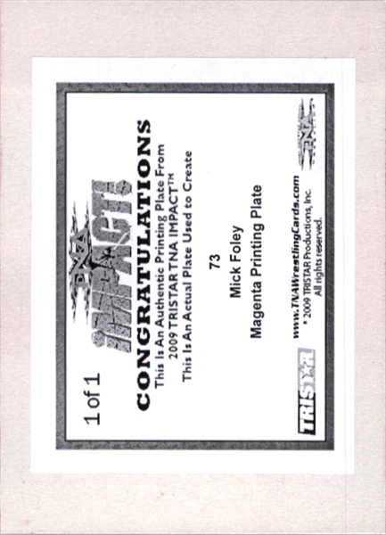 2009 TriStar TNA WWE Impact MICK FOLEY #73 Printing Press Plate 1/1